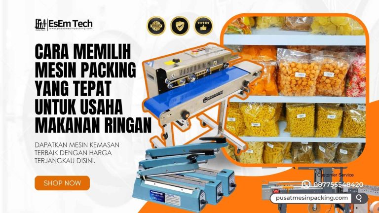 Cara Memilih Mesin Packing yang Tepat untuk Usaha Makanan Ringan