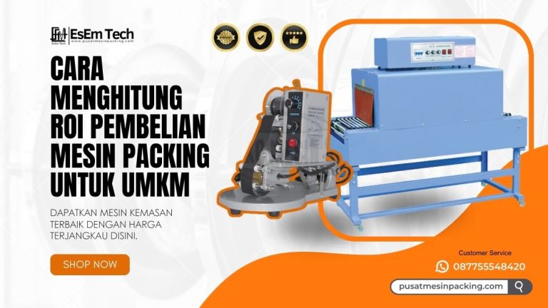 Cara Menghitung ROI Pembelian Mesin Packing untuk UMKM