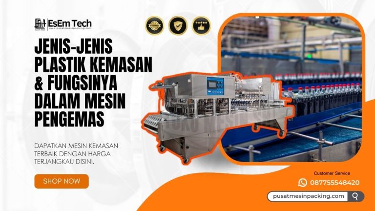 Jenis-Jenis Plastik Kemasan & Fungsinya dalam Mesin Pengemas