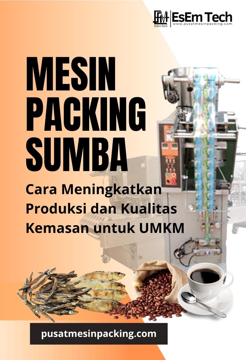 Mesin packing sumba untuk meningkatkan produksi